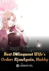Best Delinquent Wife’s Order: Rise Again, Hubby