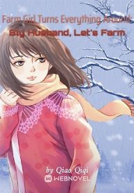 Farm Girl Turns Everything Around: Sly Husband, Let’s Farm